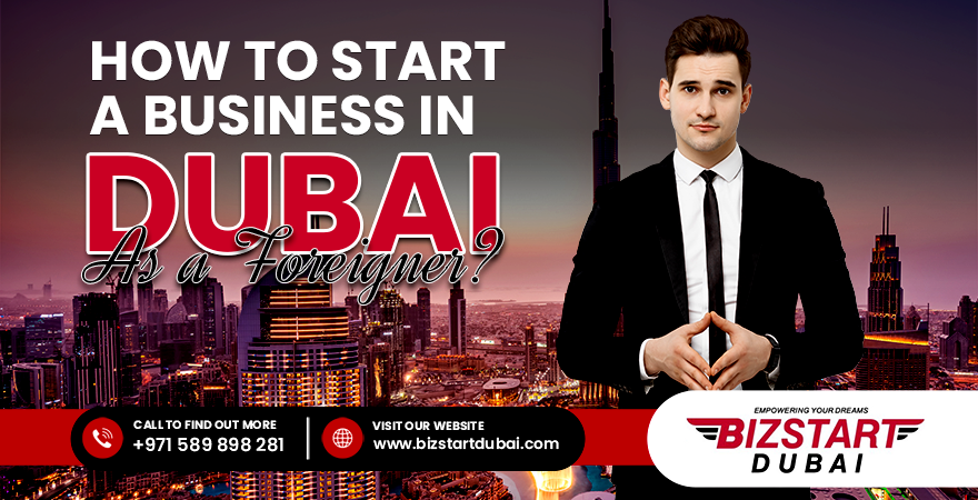 Start a Business in Dubai as a Foreigner