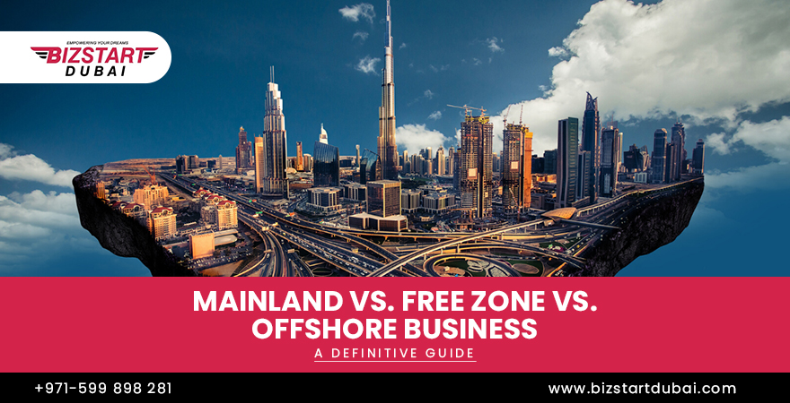 Mainland Vs. Free Zone Vs. Offshore Business