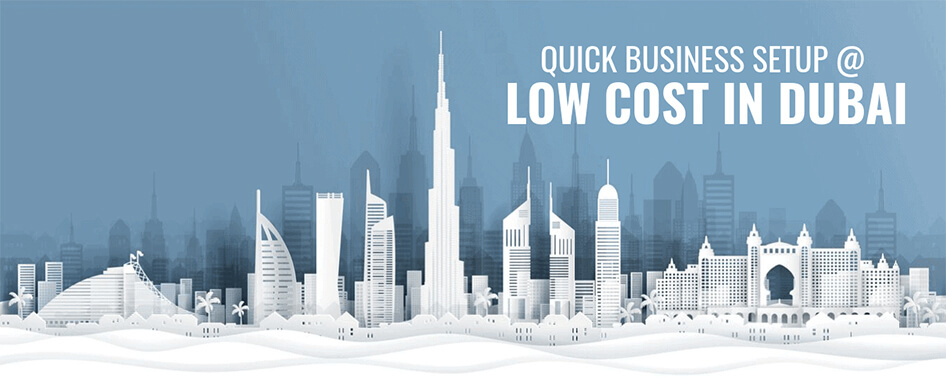 Affordable Business Setup in Dubai: Explore Low-Cost Options for Entrepreneurs